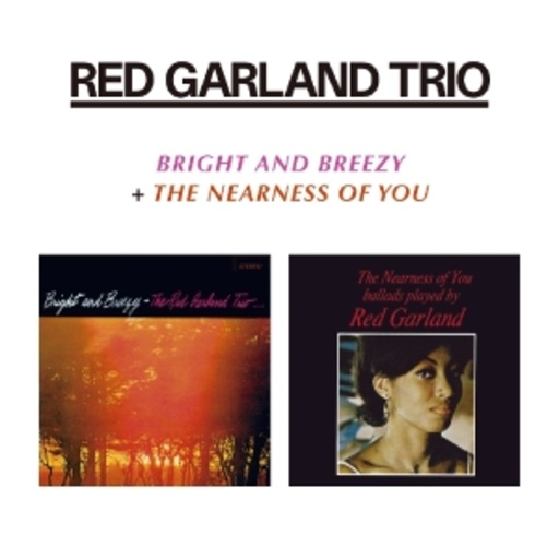 Red Garland Trio – Brighn And Breezy + The Nearness Of You