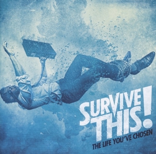 Survive This! – The Life You've Chosen
