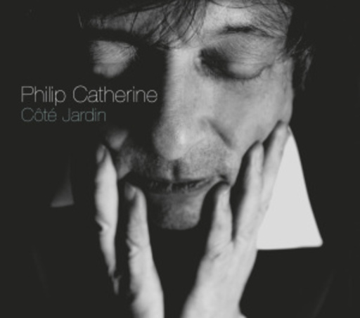 Philip Catherine – Coté Jardin