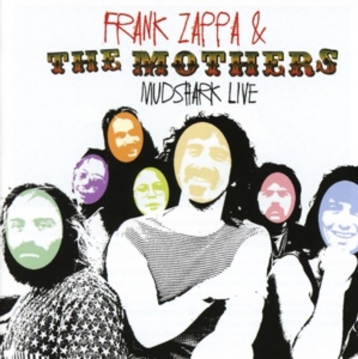 Frank Zappa & The Mothers Of Invention – Mudshark Live