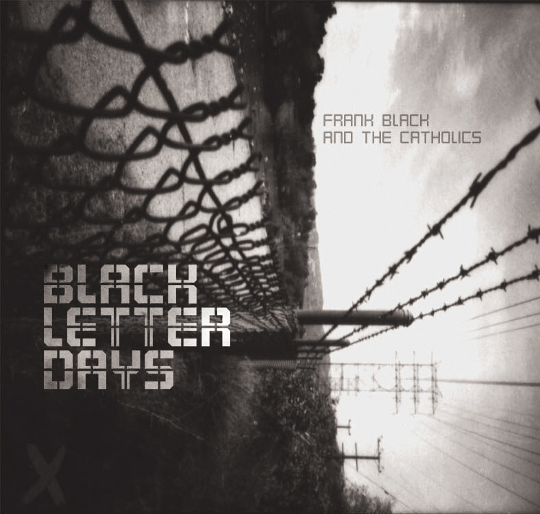 Frank Black And The Catholics – Black Letter Days