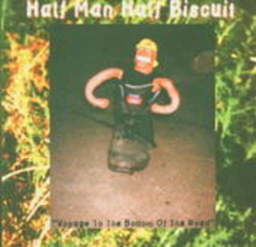 Half Man Half Biscuit – Voyage To The Bottom Of The Road