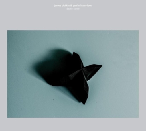 James Plotkin & Paal Nilssen-Love – Death Rattle