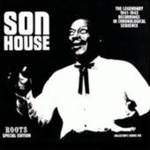 Son House – The Legendary 1941-1942 Recordings