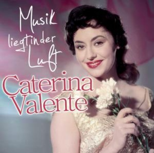 Caterina Valente – Musik liegt in der Luft