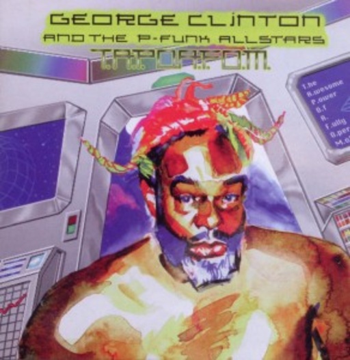 George Clinton And The P-Funk Allstars – T.A.P.O.A.F.O.M.