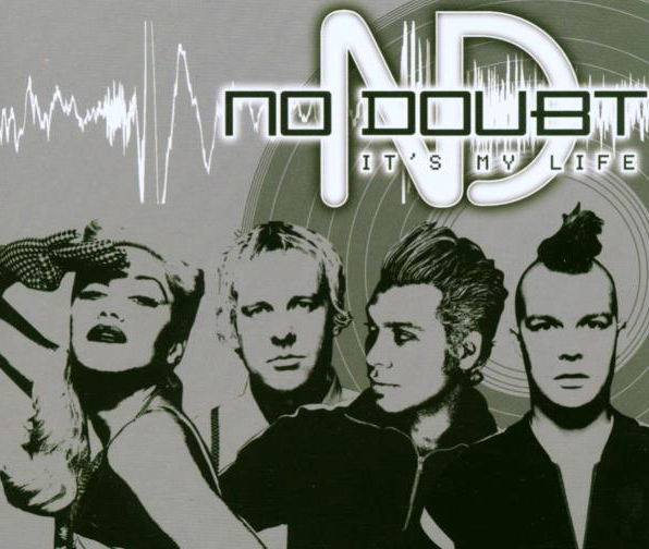 No Doubt – It's My Life
