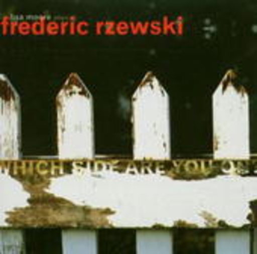 Frederic Rzewski & Lisa Moore – Which Side Are You On?