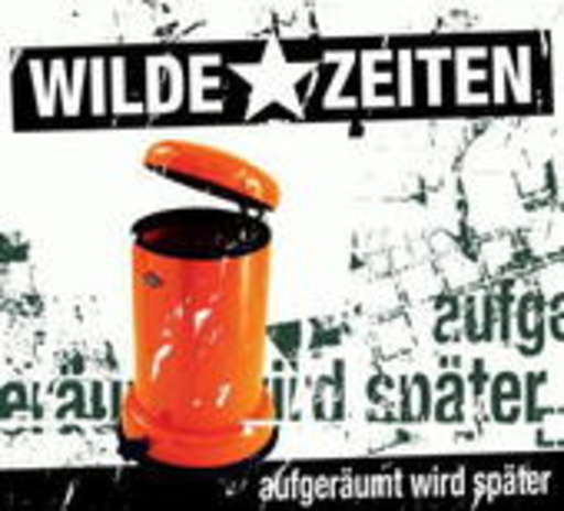 Wilde Zeiten – Aufgeräumt wird später