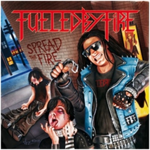 Fueled By Fire – Spread The Fire