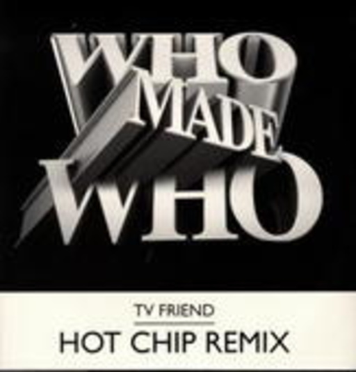 Who Made Who – TV Friend