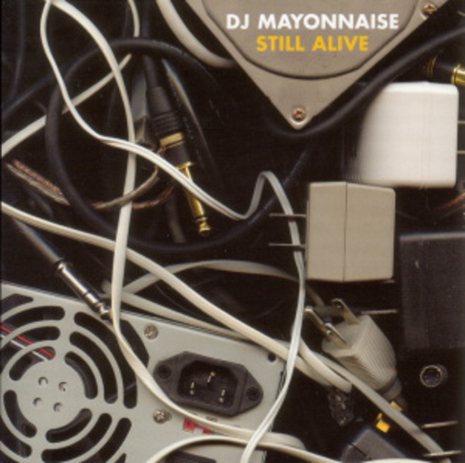 DJ Mayonnaise – Still Alive