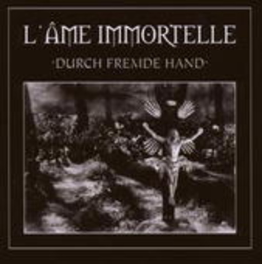L' Âme Immortelle – Durch fremde Hand