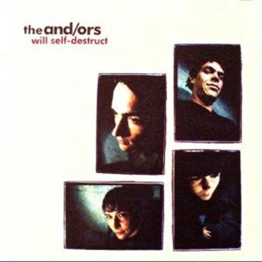 The And/Ors – Will Self-Destruct