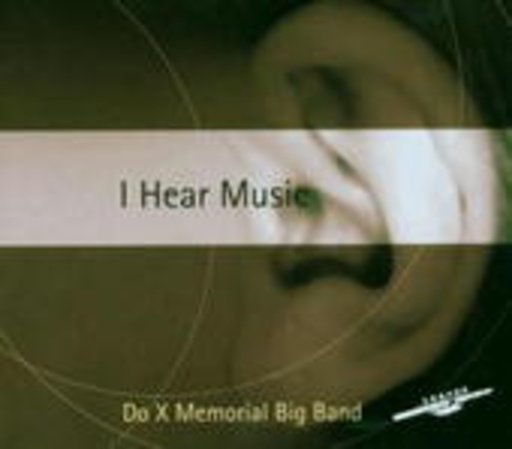 Do X Memorial Big Band – I Hear Music