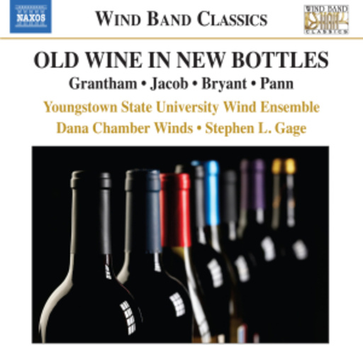 Stephen I. Gage/Youngstown State University Wind Ensemble – Old Wine In New Bottles