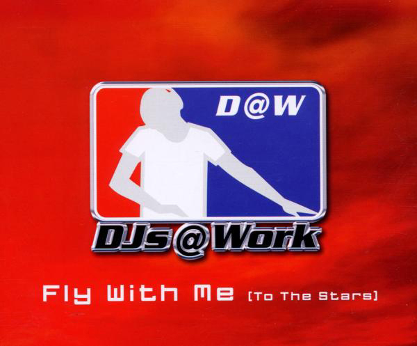 DJs @ Work – Fly With Me (To The Stars)