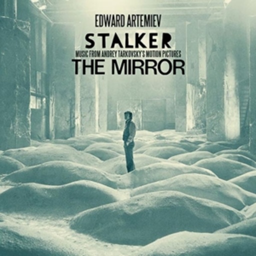 Edward Artemiev – Stalker/The Mirror