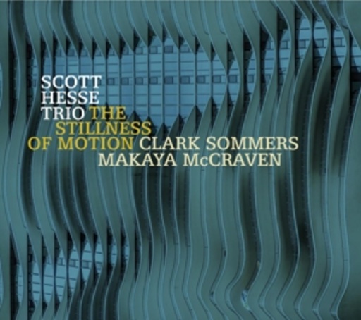 Scott Hesse Trio – The Stillness Of Motion