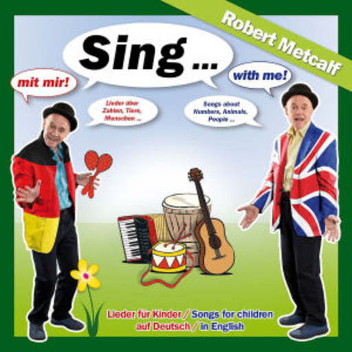 Robert Metcalf – Sing mit mir/with me - Lieder in Deutsch & Englisch