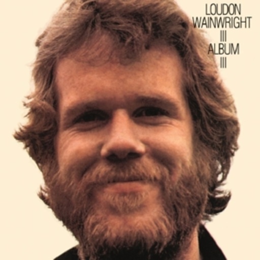 Loudon Wainwright III – Album III