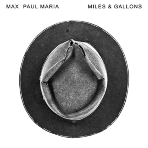 Max Paul Maria – Miles & Gallons