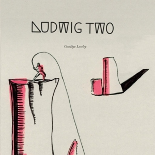 Ludwig Two – Goodbye Loreley
