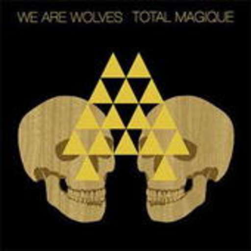 We Are Wolves – Total Magique