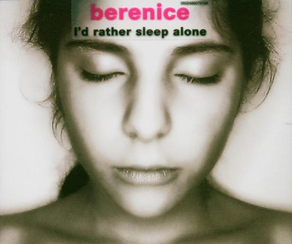 Berenice – I'd Rather Sleep Alone