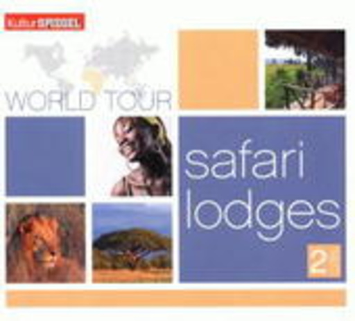 Diverse – Kultur Spiegel World Tour - Safari Lodges