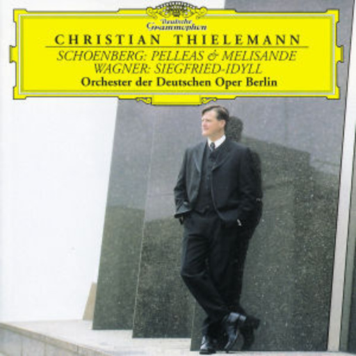 Christian Thielemann/Orcheter der Deutschen Oper Berlin – Schönberg: Pelleas & Melisande/Wagner: Siegfried-Idyll