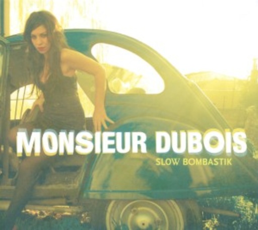 Monsieur Dubois – Slow Bombastik