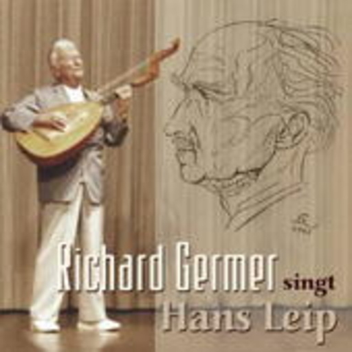 Richard Germer – ... singt Hans Leip