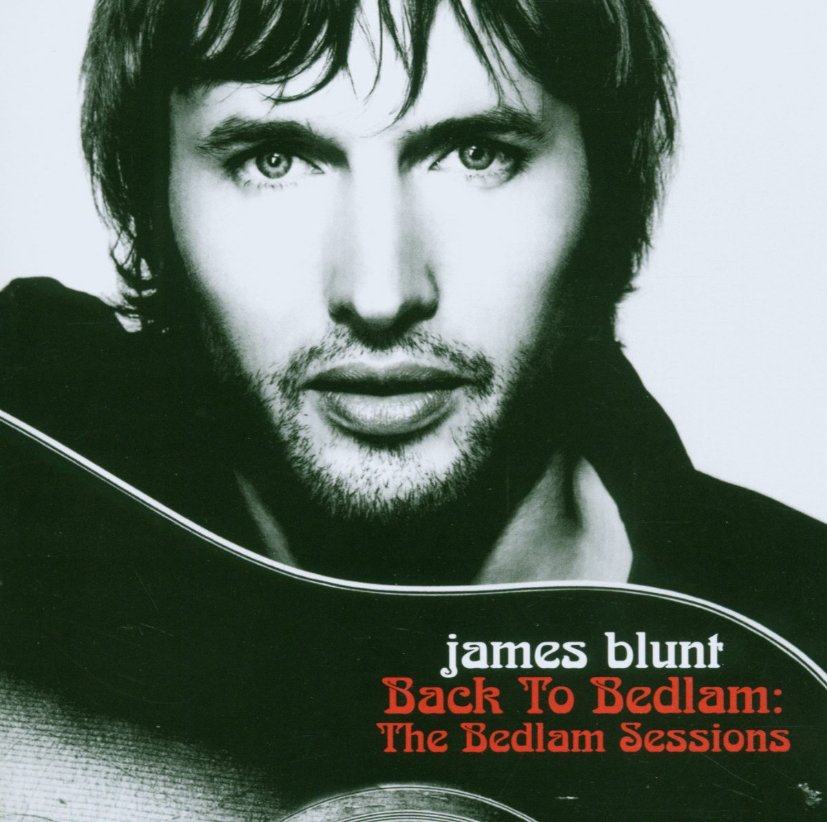James Blunt – Back To Bedlam - Bedlam Sessions