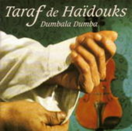 Taraf De Haidouks – Dumbala Dumba