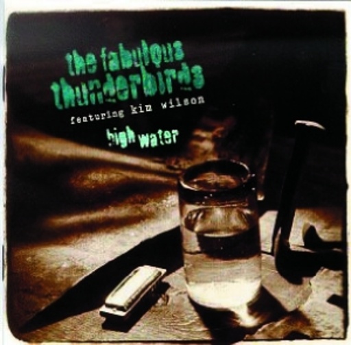 Fabulous Thunderbirds – High Water