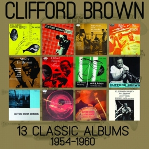 Clifford Brown – 13 Classic Albums 1954 - 1960