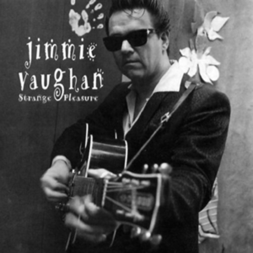 Jimmie Vaughan – Strange Pleasure