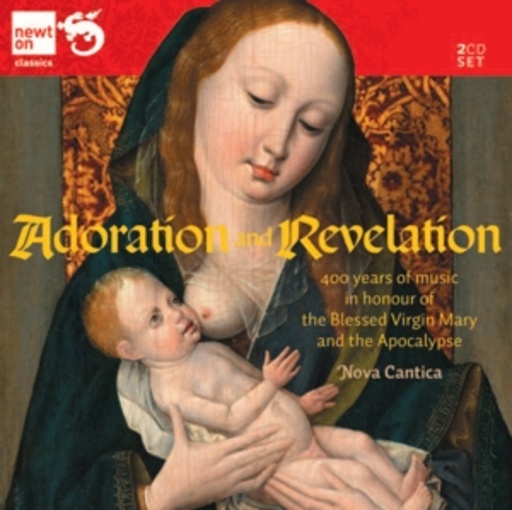 Nova Cantica – Adoration And Revelation - 400 Years Of Music In Honour Of Virgin Maria