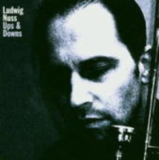 Ludwig Nuss – Ups & Downs