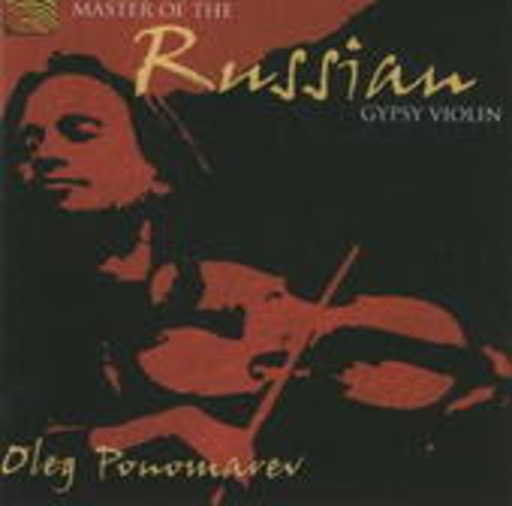 Oleg Ponomarev – Master Of The Russian Gypsy Violin