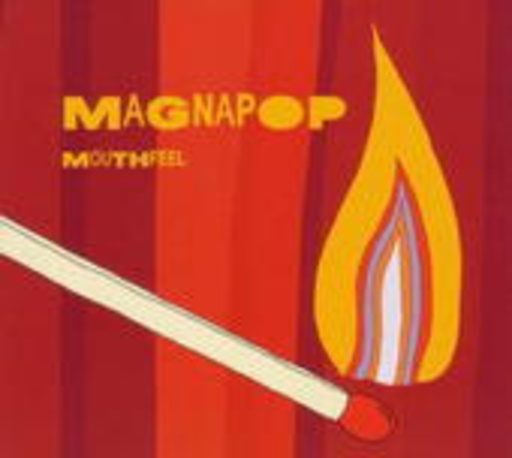 Magnapop – Mouthfeel