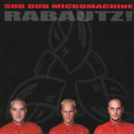 Sub Dub Micromachine Rabautz! – Keep Your Nose Clean