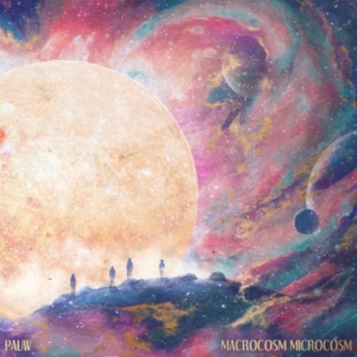 Pauw – Macrocosm Microcosm