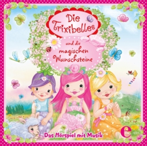 Die Trixibelles und die magischen Wunschsteine