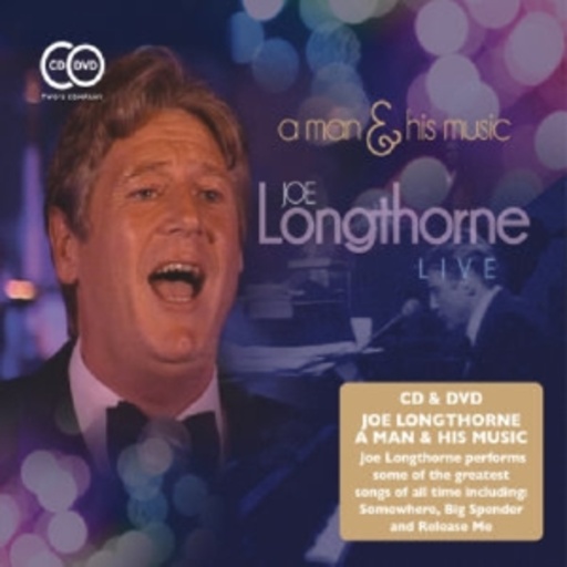 Joe Longthorne – A Man & His Music