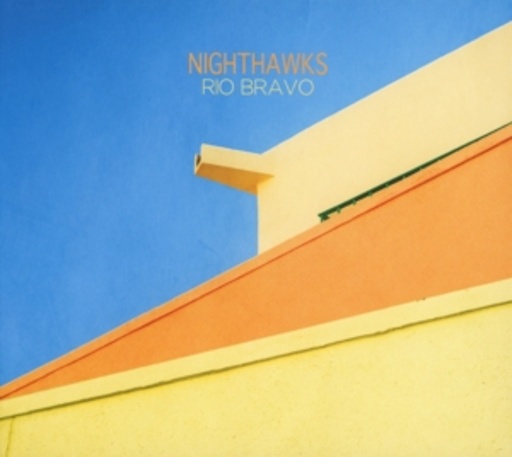Nighthawks – Rio Bravo
