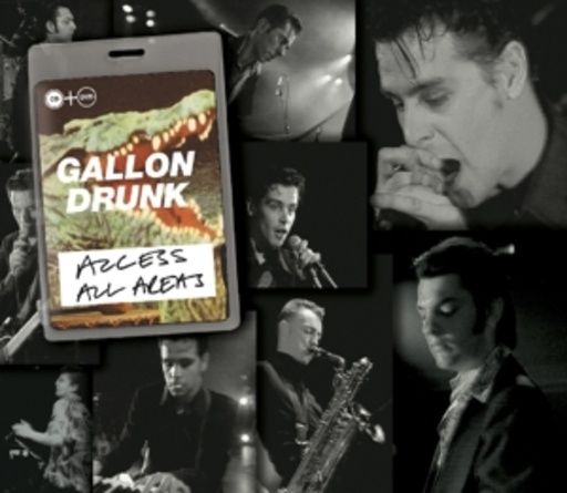 Gallon Drunk – Access All Areas