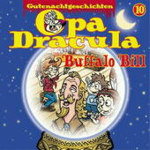 Gutenachtgeschichten 10 – Opa Dracula – Buffalo Bill