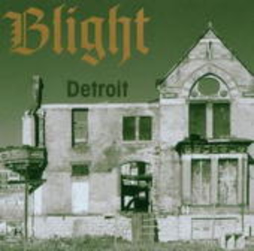 Blight – Detroit